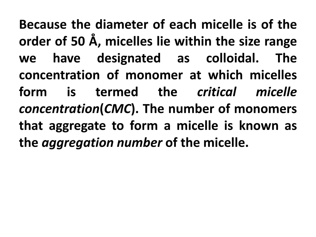 because the diameter of each micelle