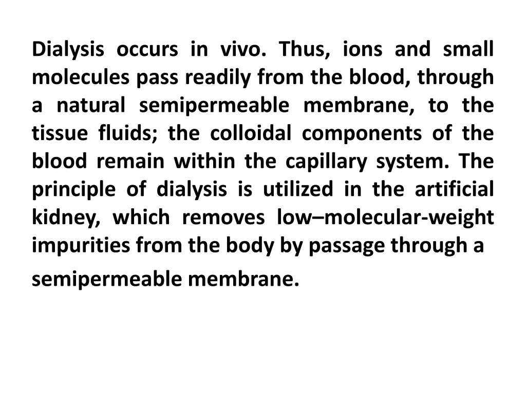 dialysis occurs in vivo thus ions and small