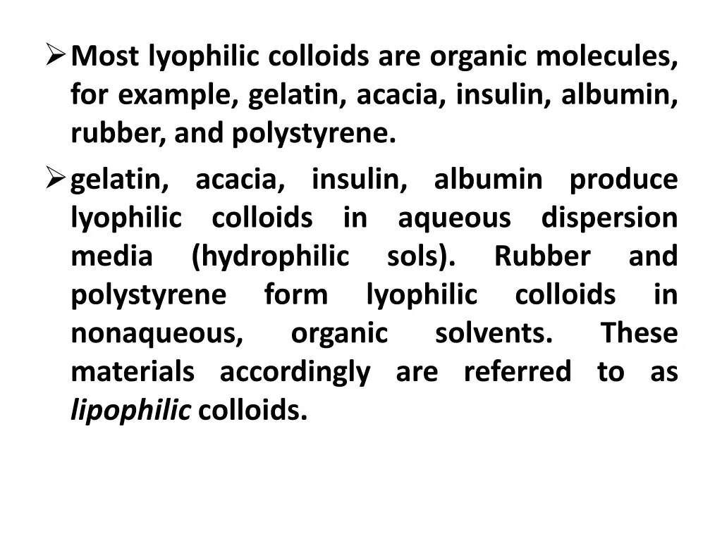 most lyophilic colloids are organic molecules