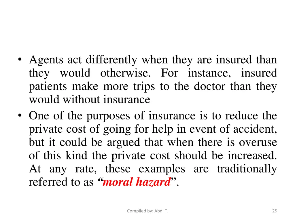 agents act differently when they are insured than