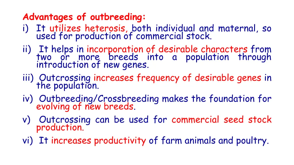 advantages of outbreeding i it utilizes heterosis