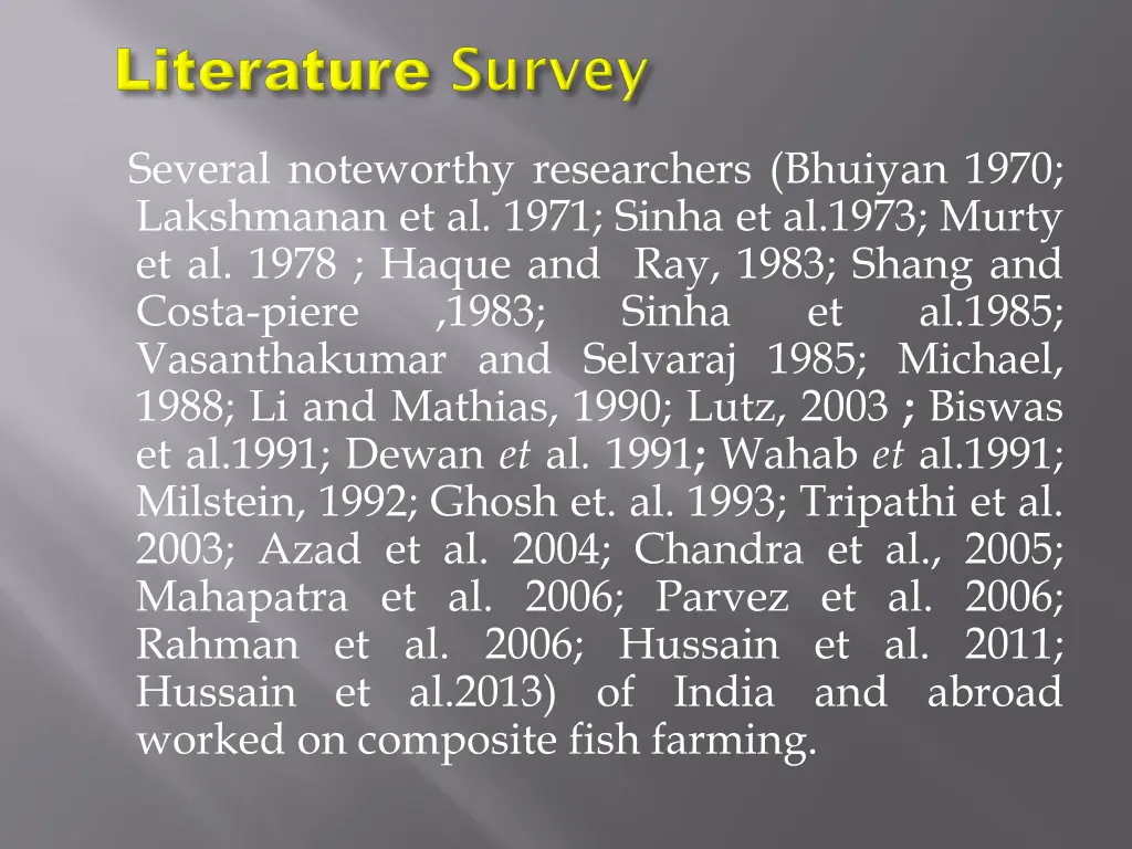 several noteworthy researchers bhuiyan 1970