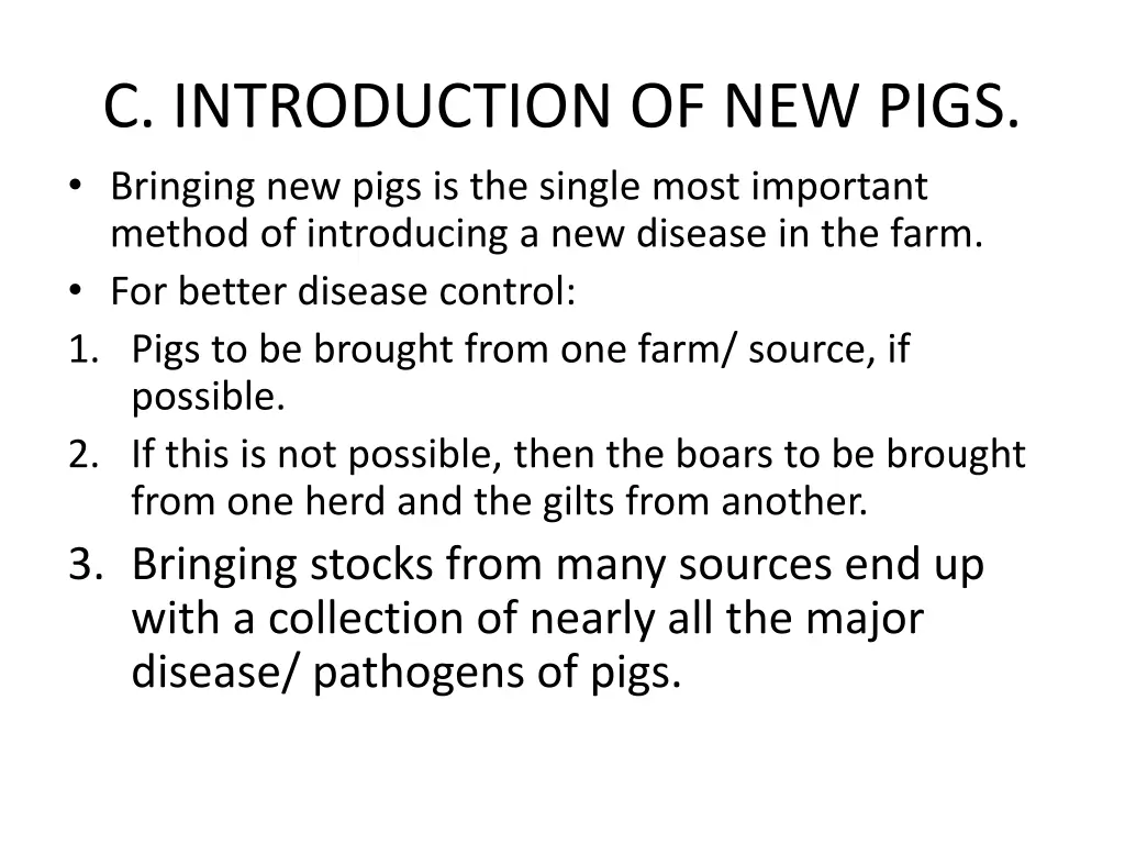 c introduction of new pigs bringing new pigs