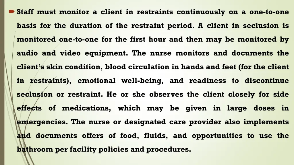 staff must monitor a client in restraints