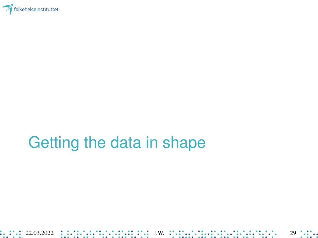 getting the data in shape