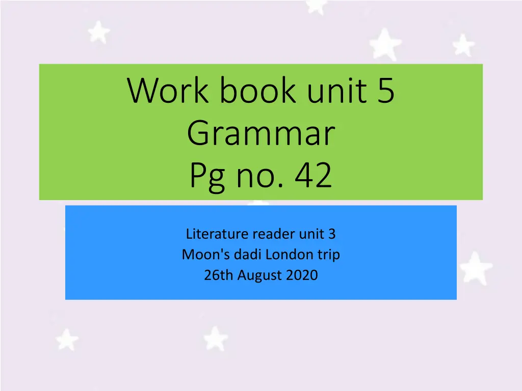 work book unit 5 grammar pg no 42