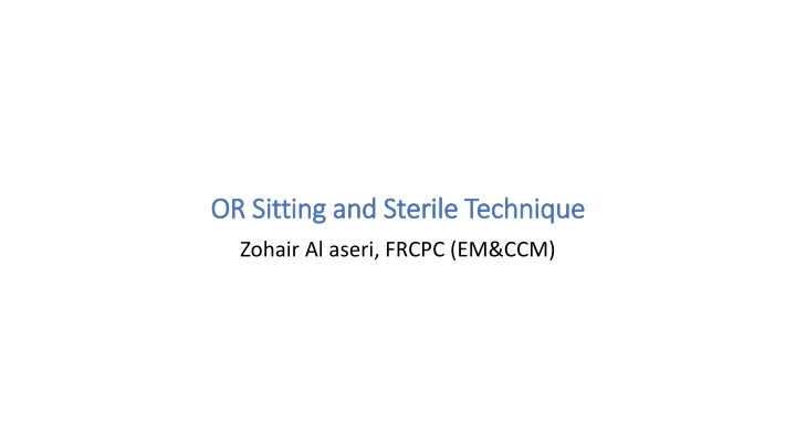 or sitting and sterile technique or sitting