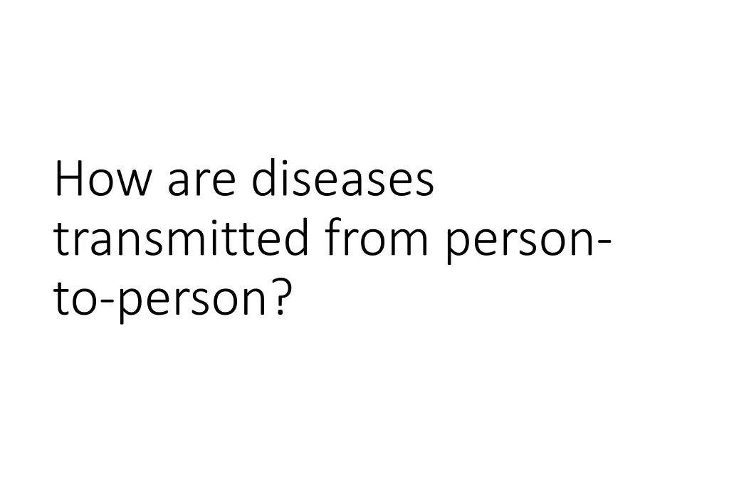 how are diseases transmitted from person to person