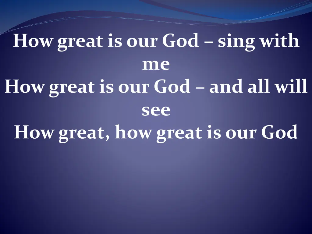 how great is our god sing with me how great 1