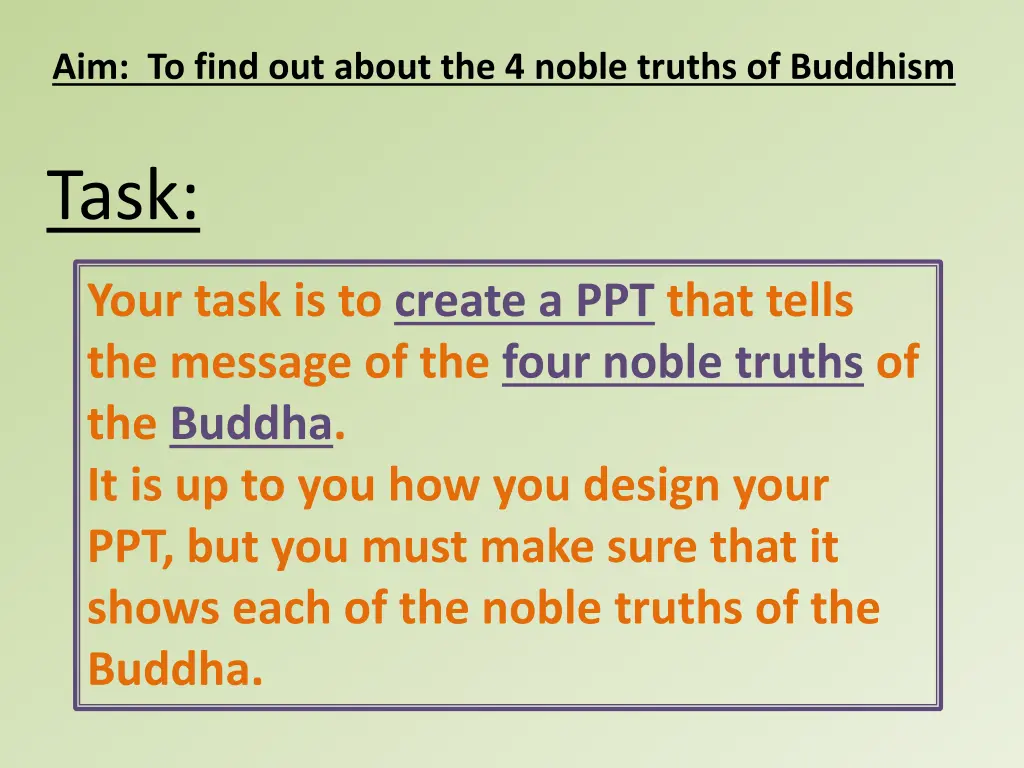 aim to find out about the 4 noble truths 4