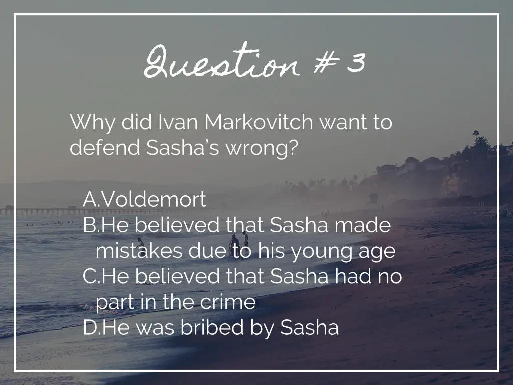 question 3 why did ivan markovitch want to defend