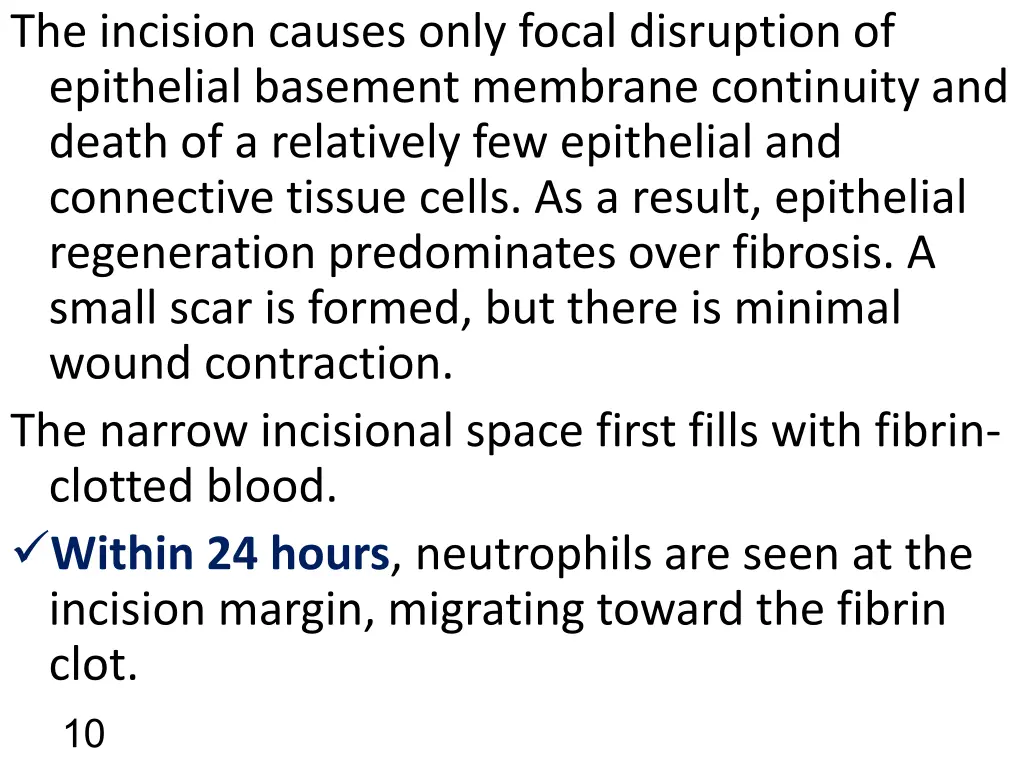 the incision causes only focal disruption