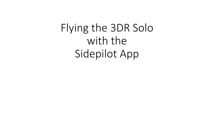 flying the 3dr solo with the sidepilot app