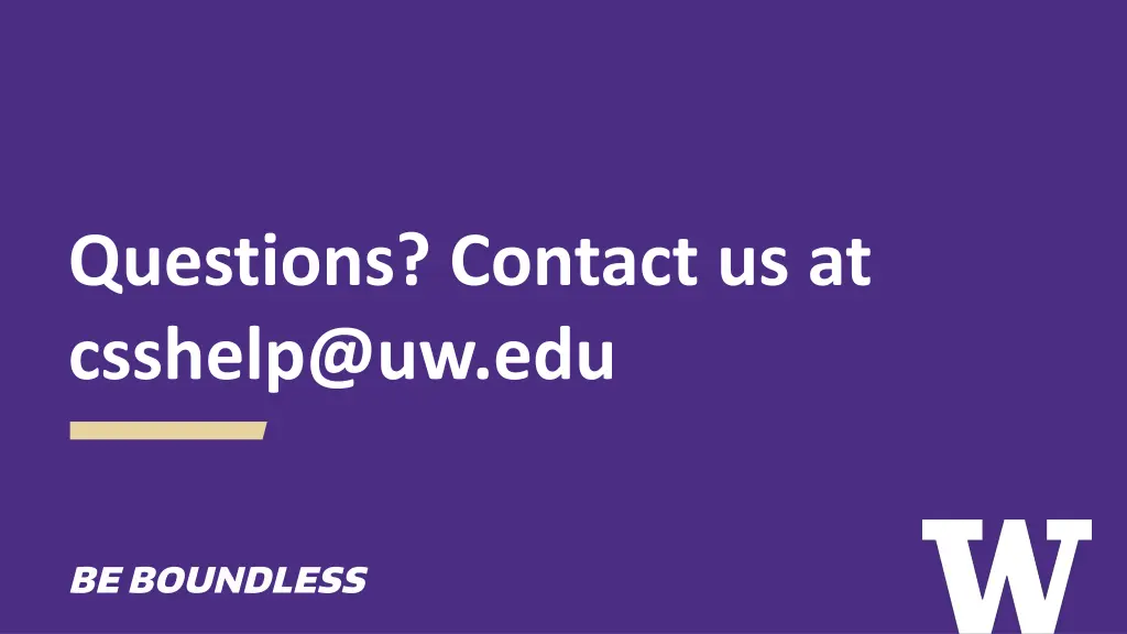 questions contact us at csshelp@uw edu