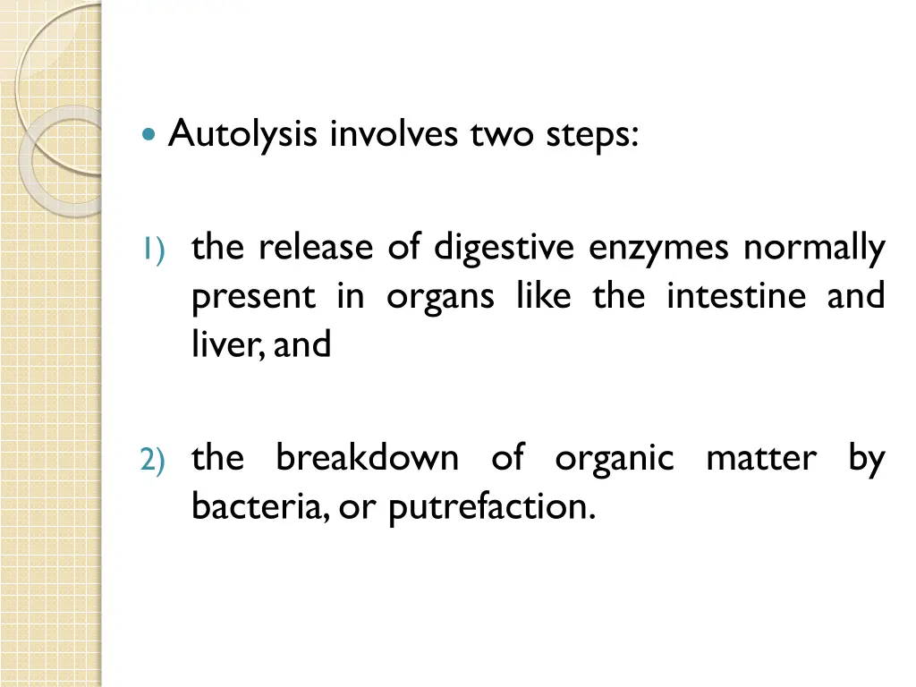 autolysis involves two steps