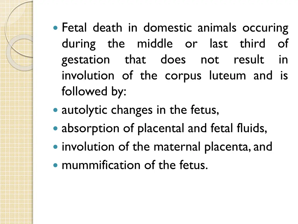 fetal death in domestic animals occuring during