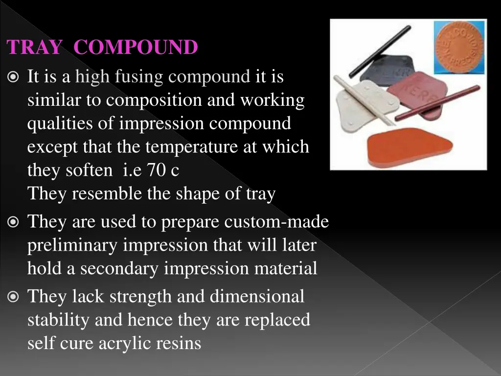 tray compound it is a high fusing compound