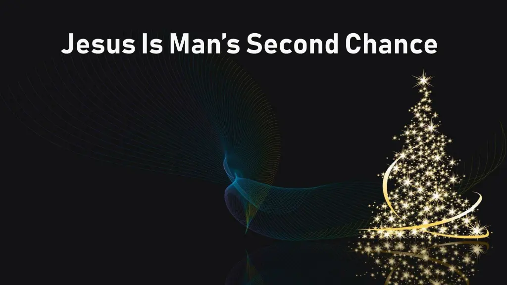 jesus is man s second chance