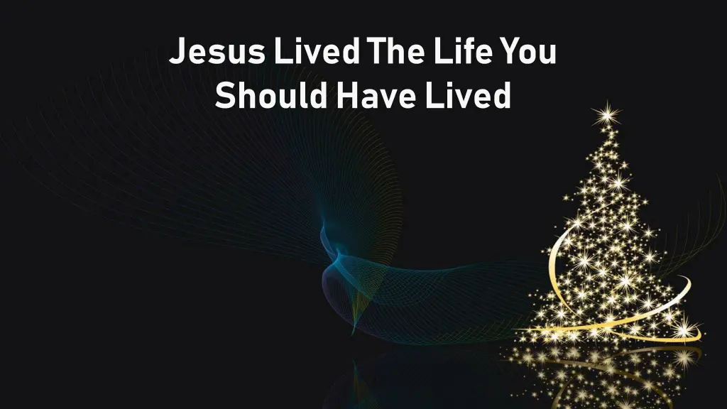 jesus lived the life you should have lived