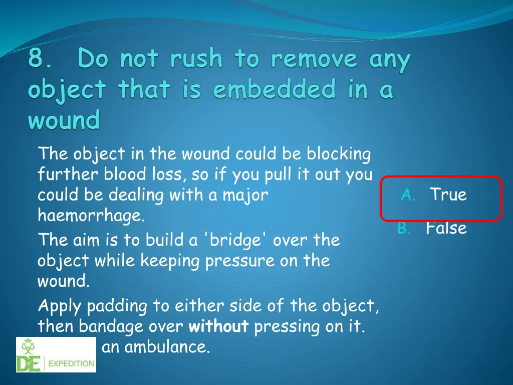 the object in the wound could be blocking further