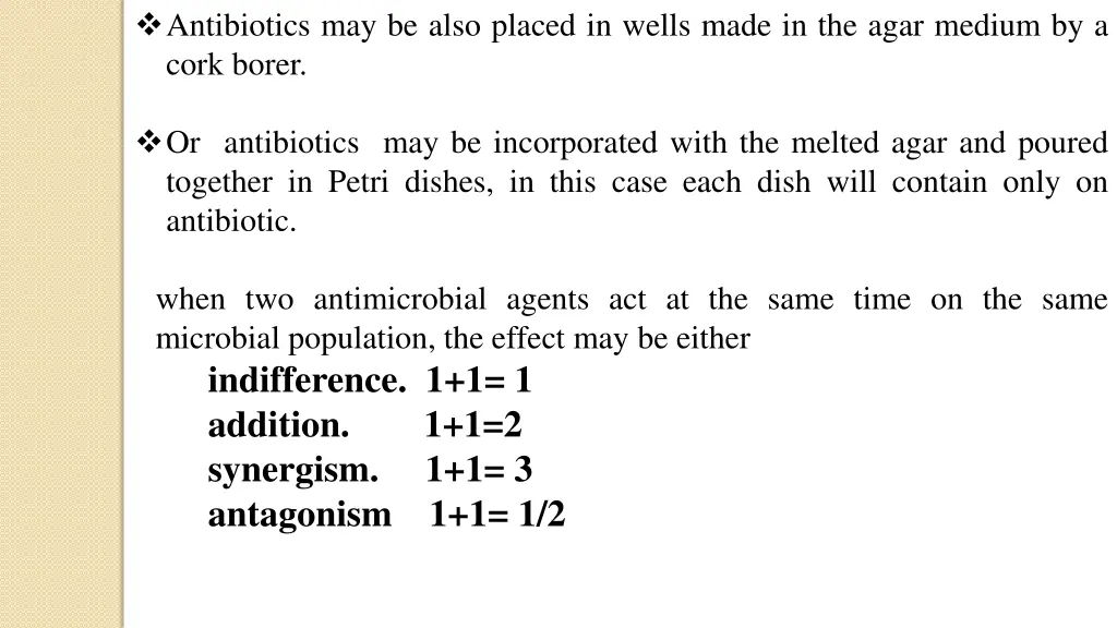 antibiotics may be also placed in wells made