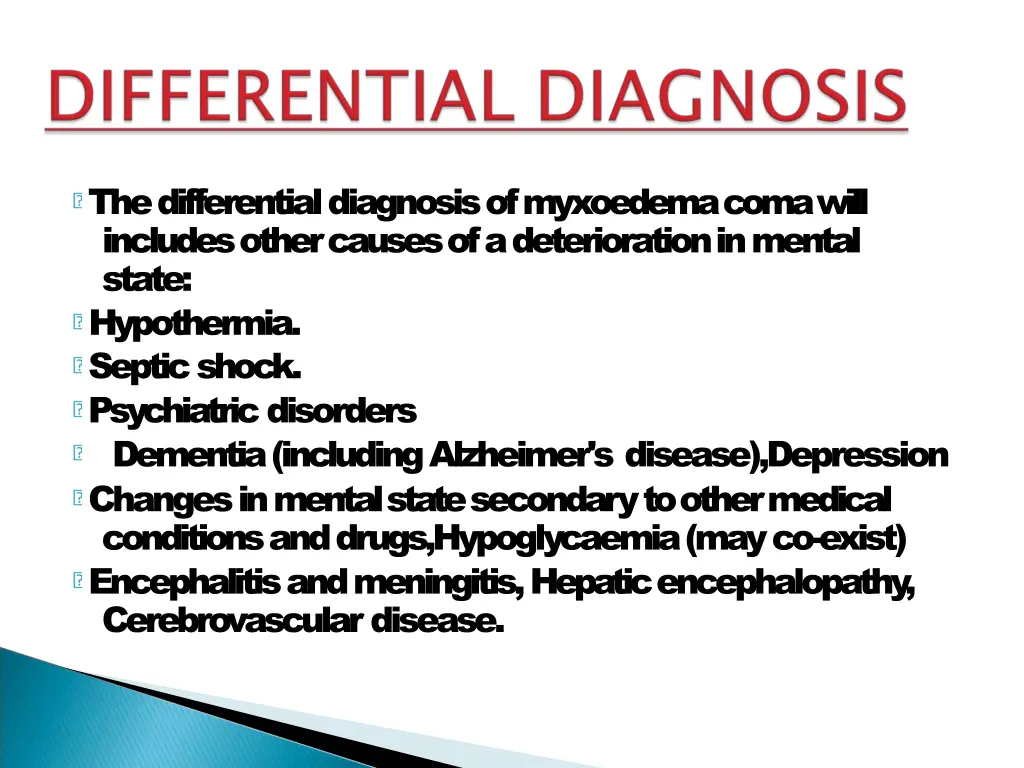 the differential diagnosis of myxoedema coma will