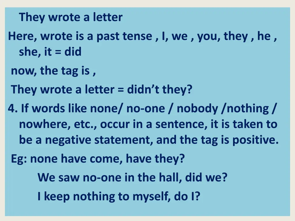 they wrote a letter here wrote is a past tense