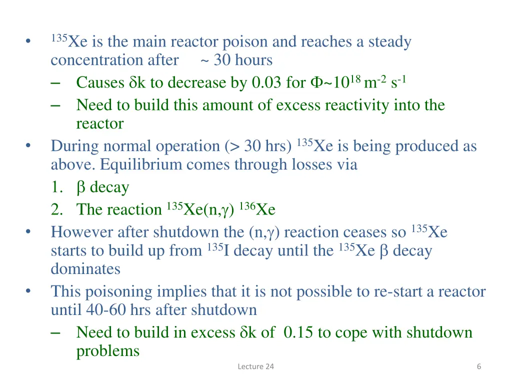 135 xe is the main reactor poison and reaches