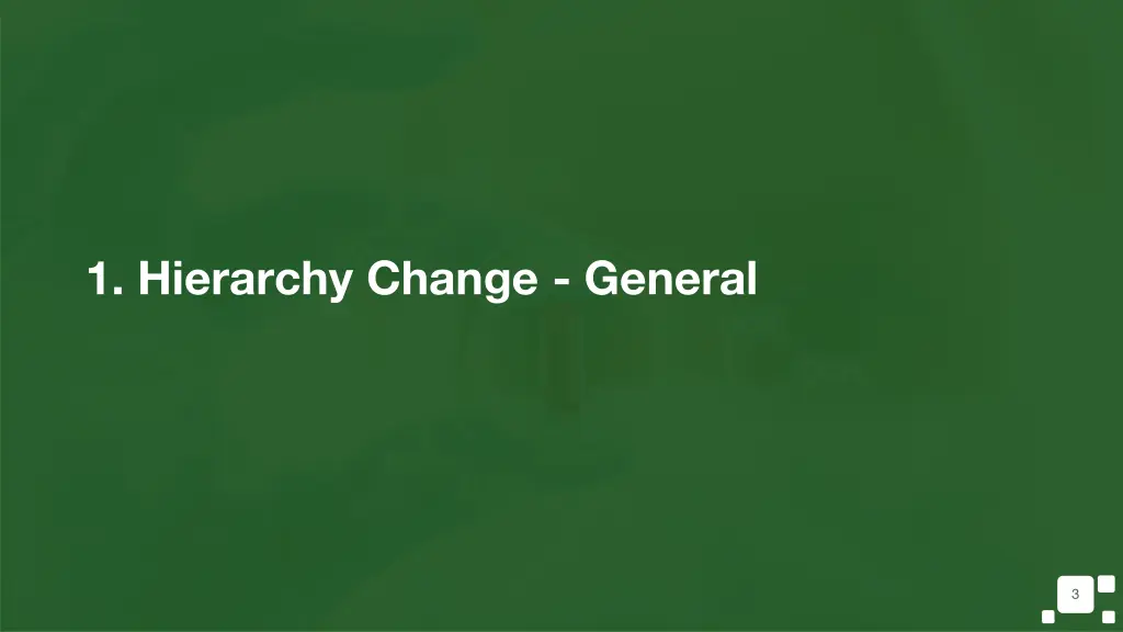 1 hierarchy change general