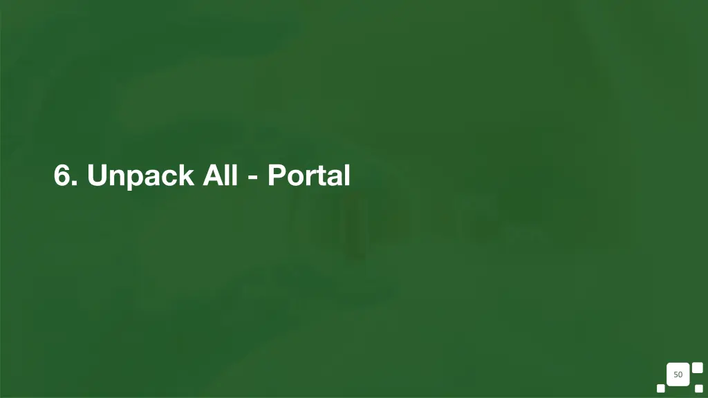 6 unpack all portal