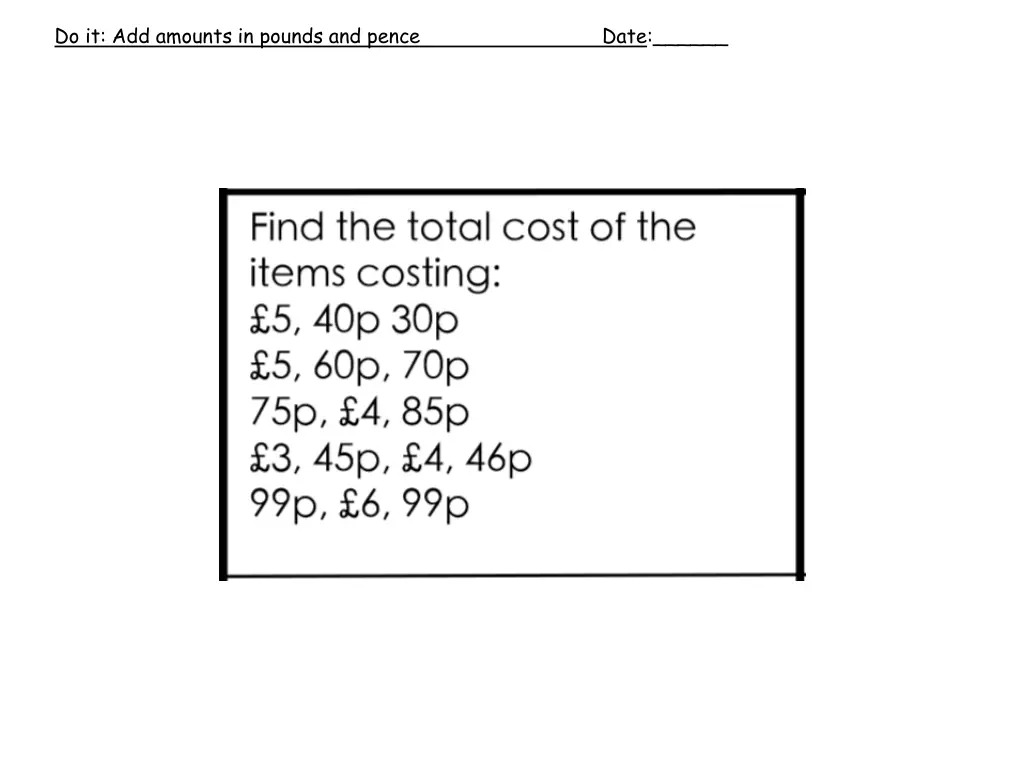 do it add amounts in pounds and pence date