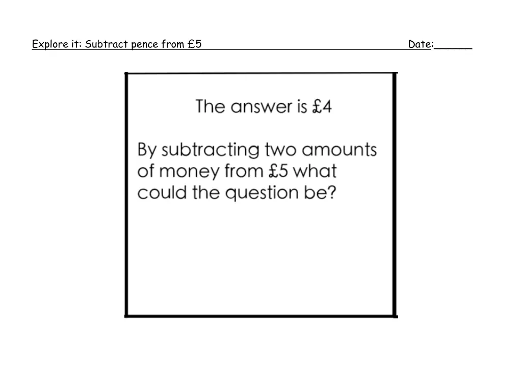 explore it subtract pence from 5 date