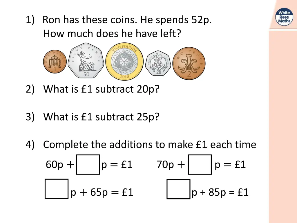 1 ron has these coins he spends 52p how much does