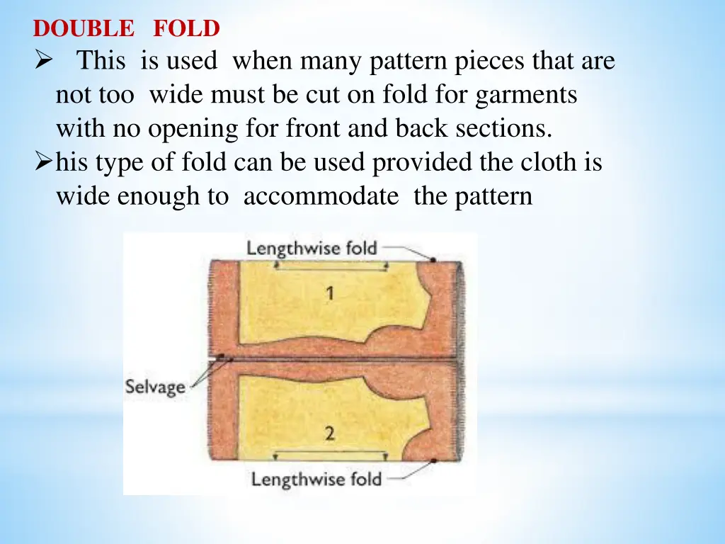 double fold this is used when many pattern pieces