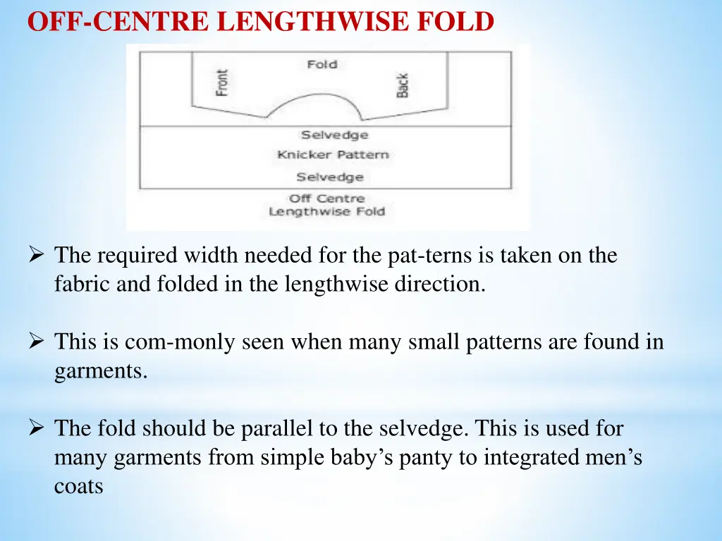 off centre lengthwise fold