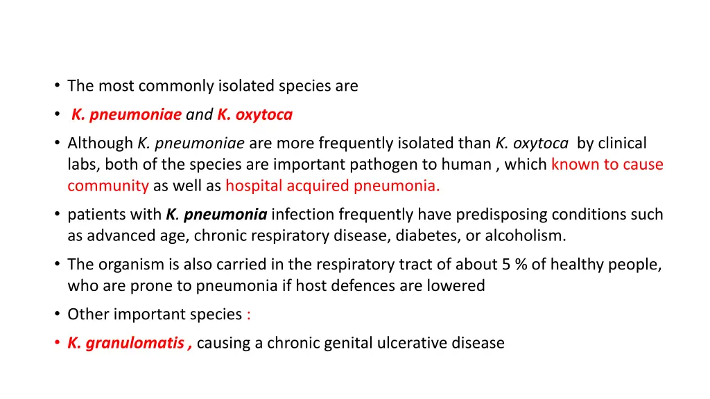 the most commonly isolated species