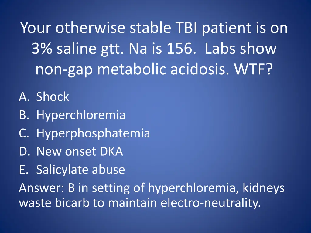 your otherwise stable tbi patient is on 3 saline