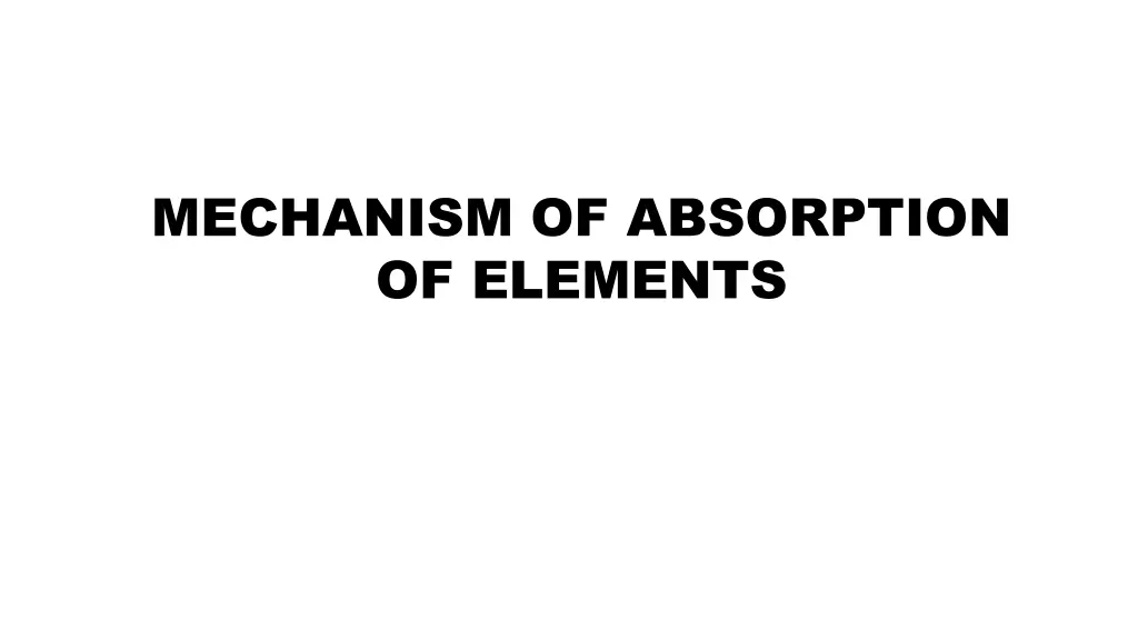 mechanism of absorption of elements