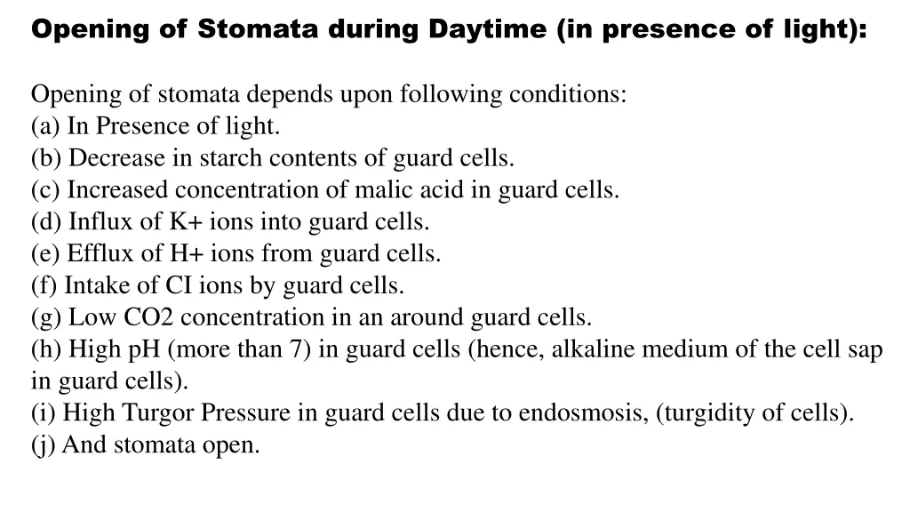 opening of stomata during daytime in presence