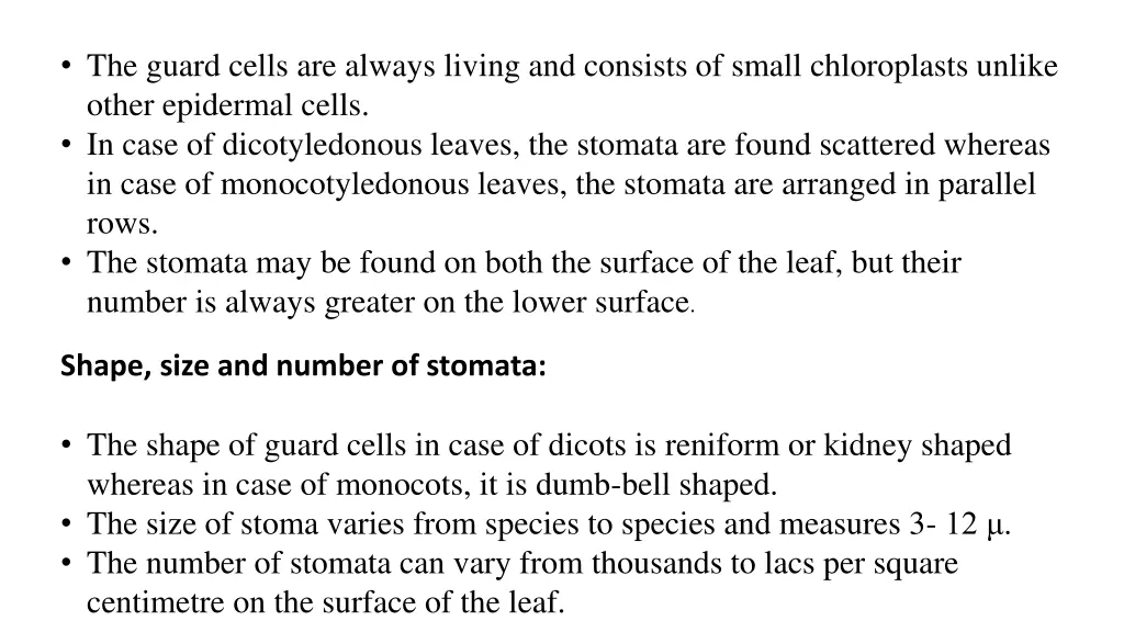 the guard cells are always living and consists