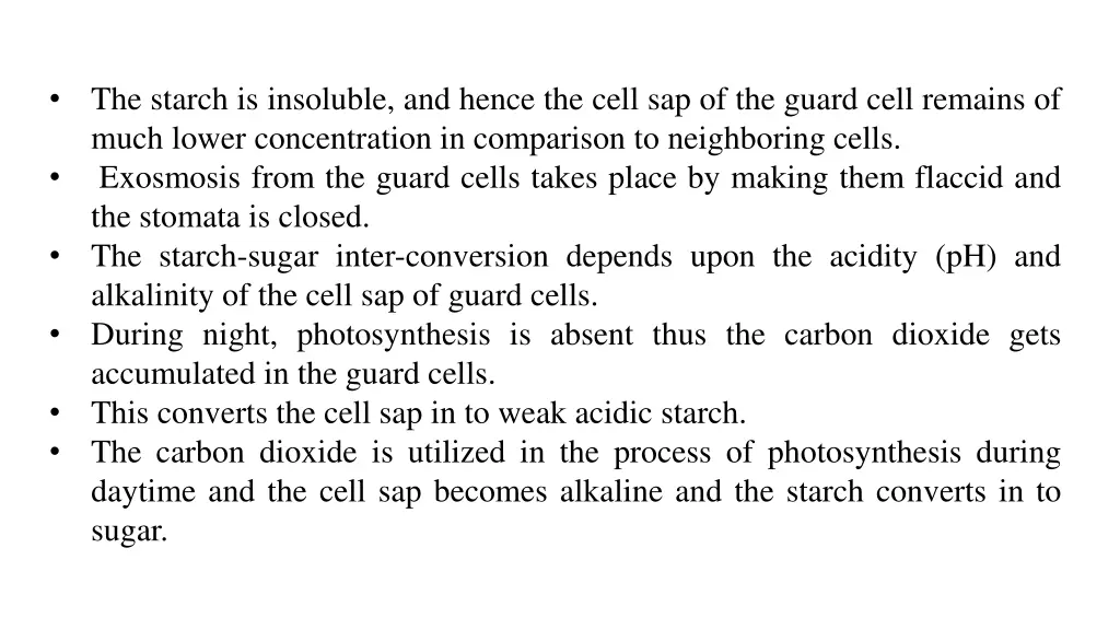 the starch is insoluble and hence the cell