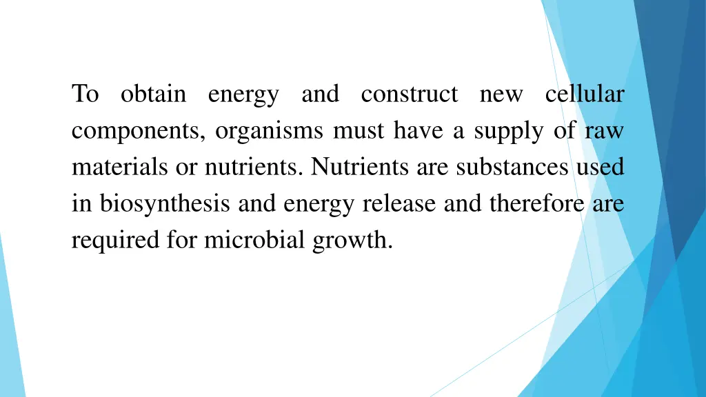 to obtain energy and construct new cellular