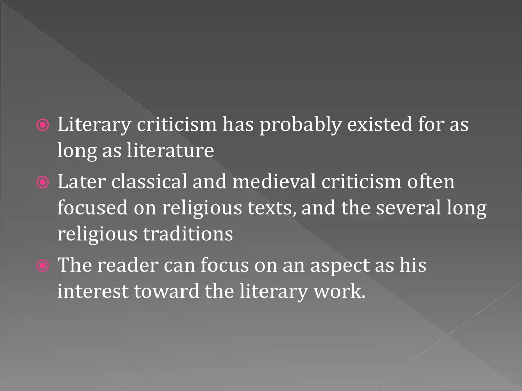 literary criticism has probably existed