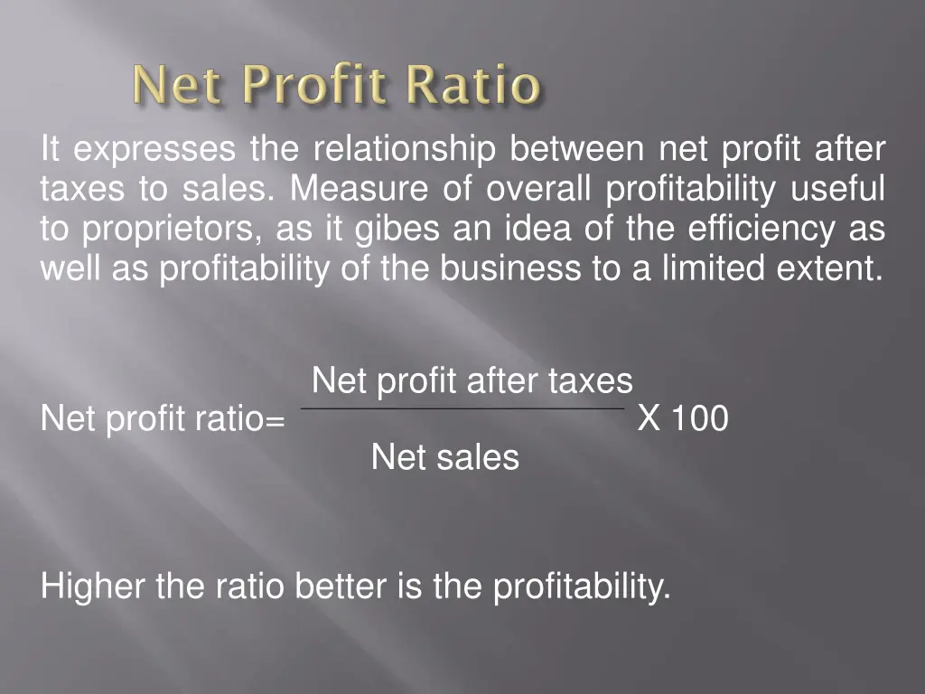 it expresses the relationship between net profit