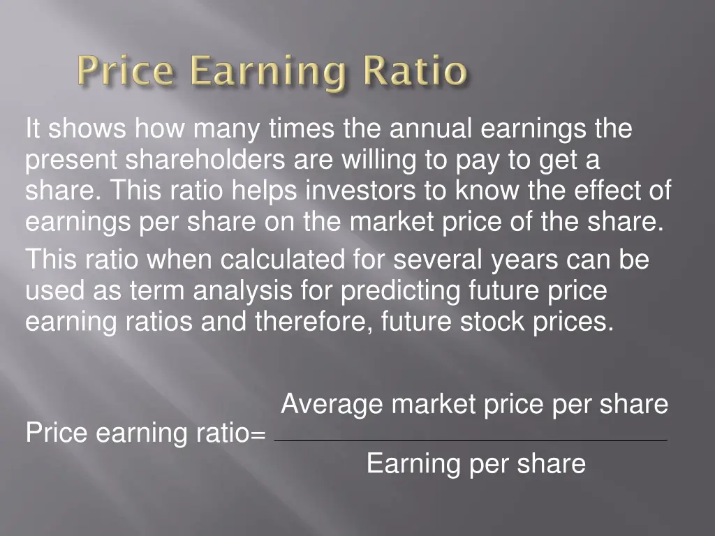 it shows how many times the annual earnings