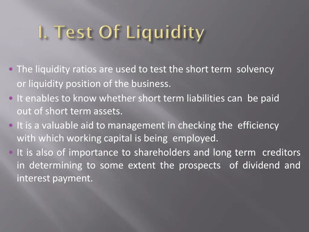 the liquidity ratios are used to test the short