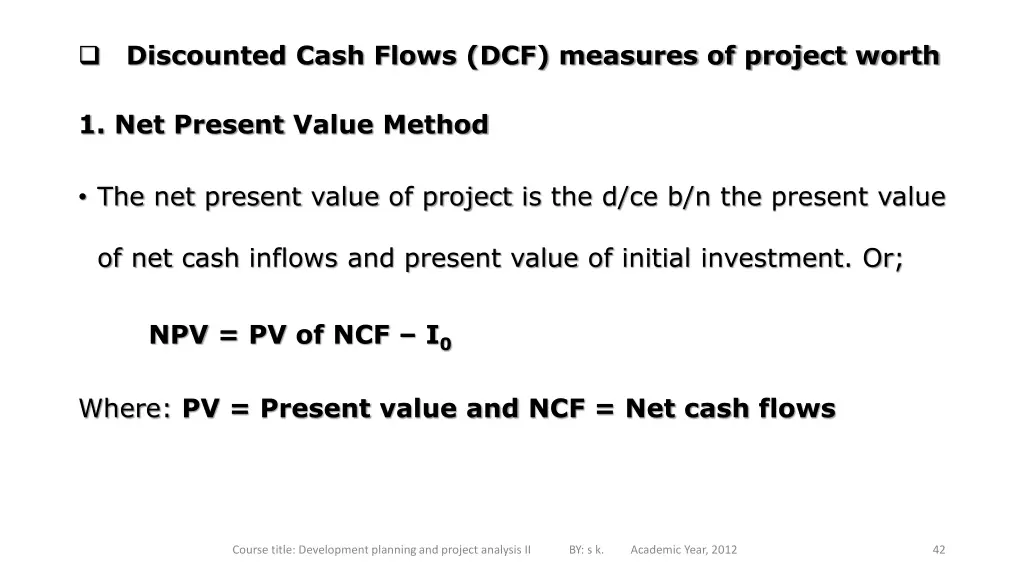 discounted cash flows dcf measures of project