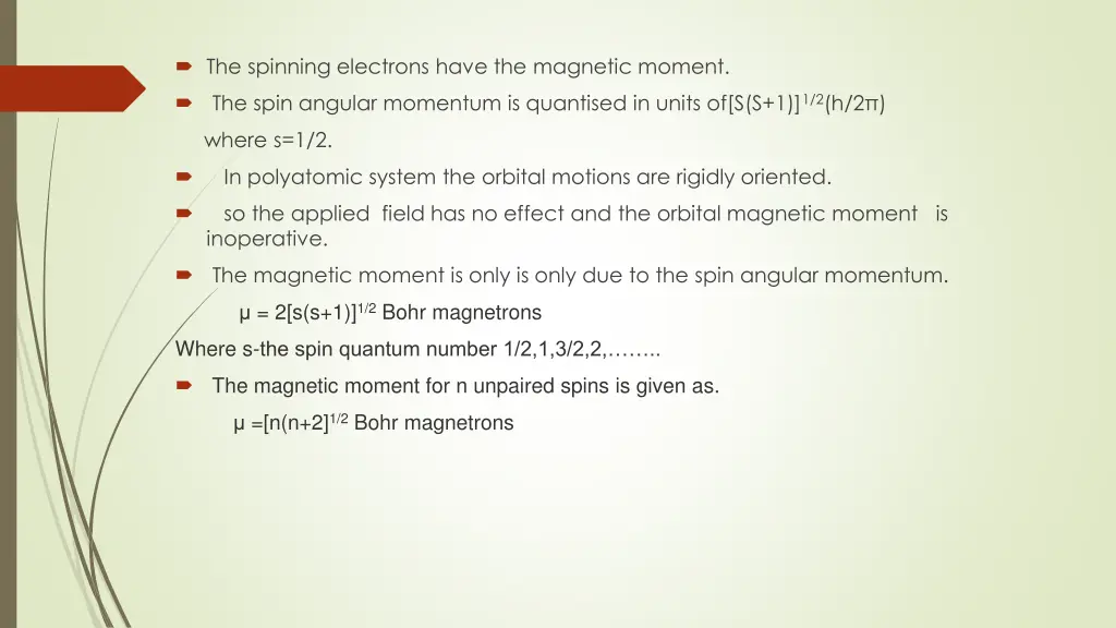 the spinning electrons have the magnetic moment