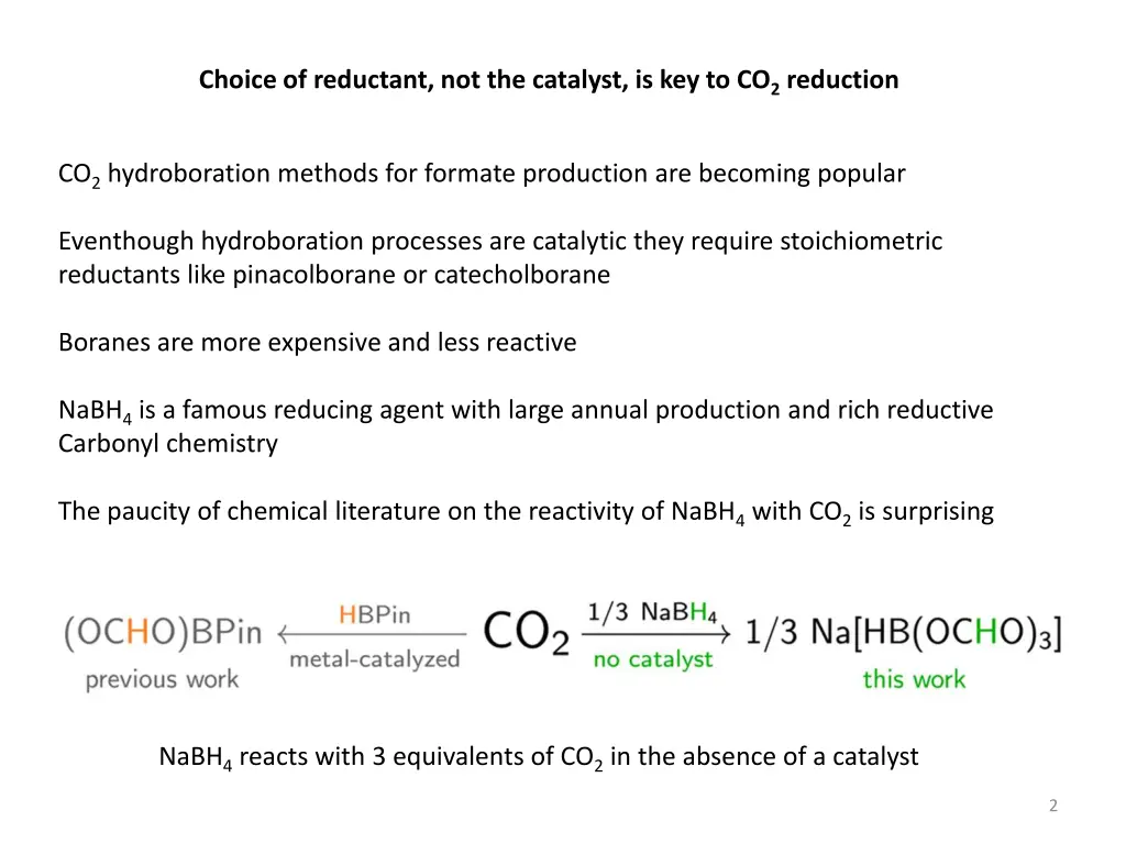 choice of reductant not the catalyst