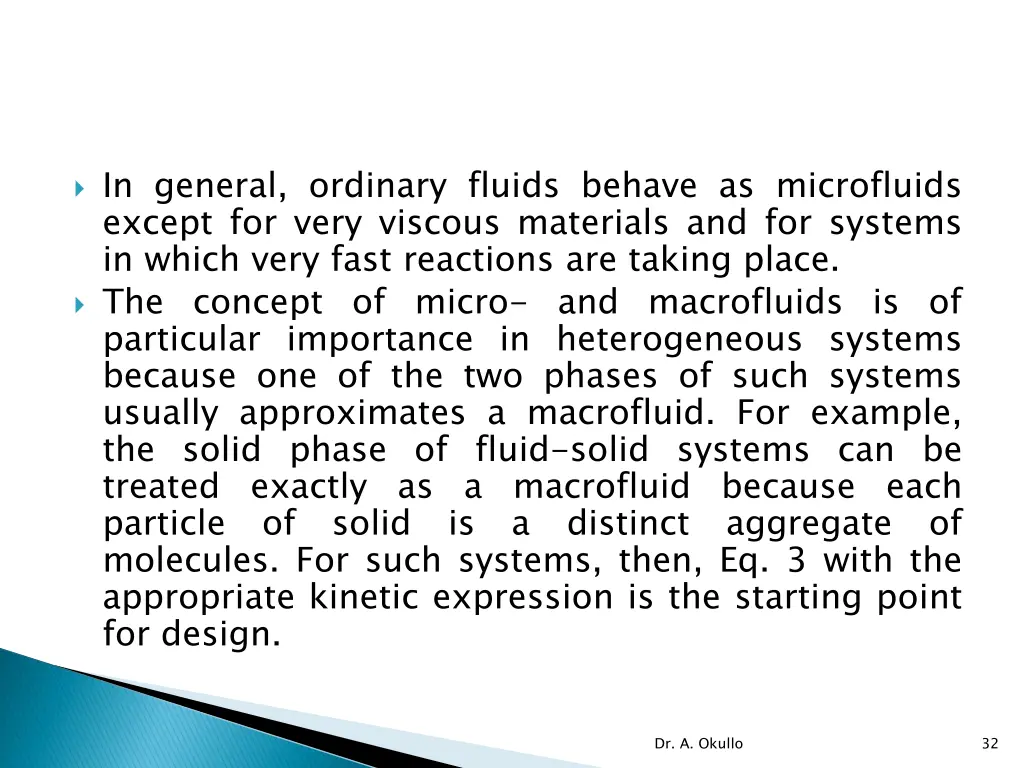 in general ordinary fluids behave as microfluids